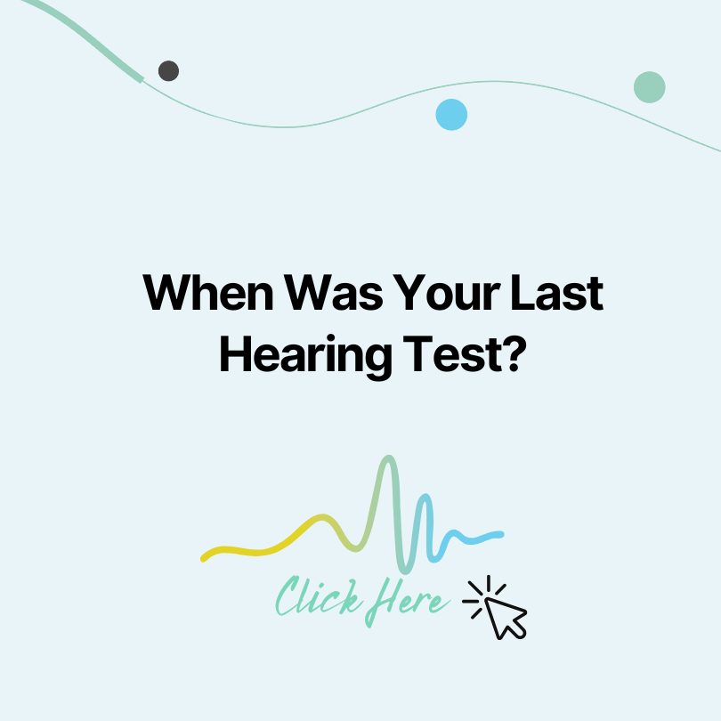 When Was Your Last Hearing Test